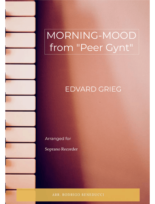 MORNING-MOOD - EDVARD GRIEG – SOPRANO RECORDER SOLO (Arr. RODRIGO BENEDUCCI) (Recorder Solo)