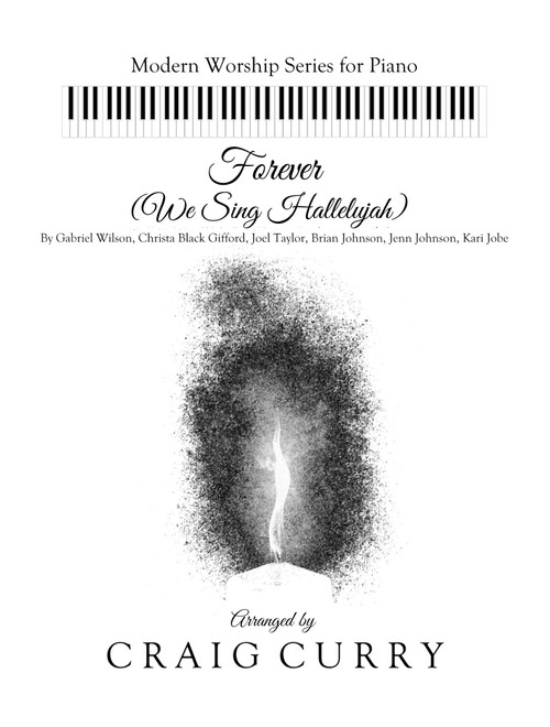 Forever (we Sing Hallelujah) (Arr. Craig Curry) - Joel Taylor, Brian Johnson, Kari Jobe (Piano Solo)