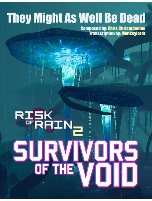 They Might As Well Be Dead – Chris Christodoulou (Risk of Rain 2: Survivors of the Void)