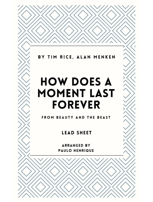 How Does A Moment Last Forever (Arr. Paulo Henrique) - Tim Rice, Alan Menken (Lead Sheet - Fake Book)