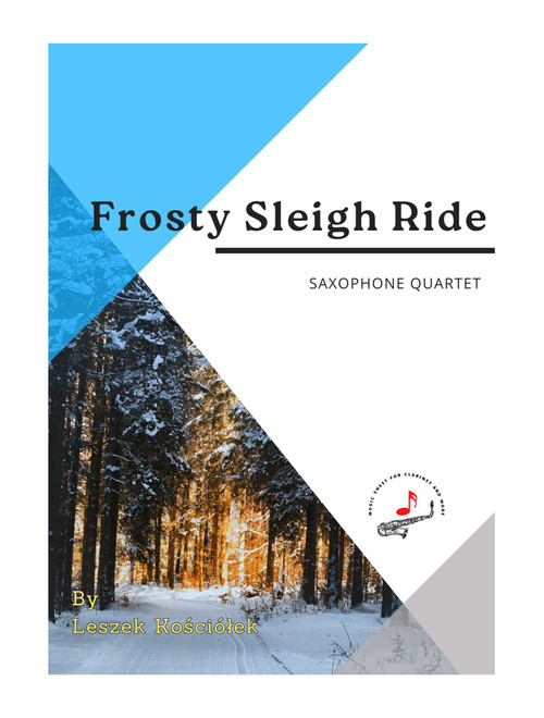 Frosty sleigh ride (saxophone quartet) (Arr. Leszek Kościółek) (Woodwind Ensemble)