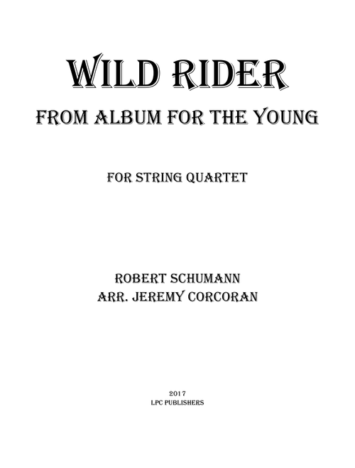 Wild Rider from Album for the Young for String Quartet (Arr. Jeremy Corcoran) - Robert Schumann (String Quartet)