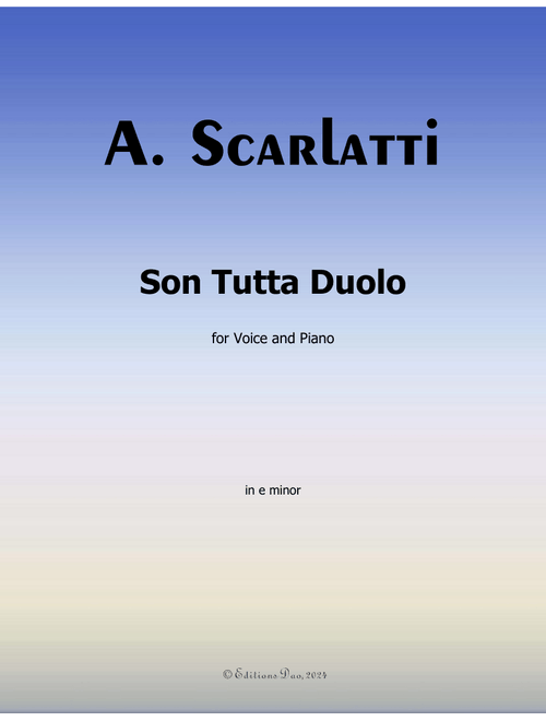 Son Tutta Duolo, by A. Scarlatti, in e minor (Arr. Editions Dao) (Piano Vocal)