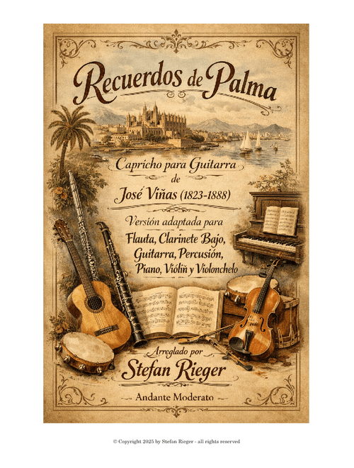 Recuerdos de Palma (José Viñas - Herbert Stefan Rieger) Versión adaptada para flauta, clarinete bajo, guitarra, percusión (pandero), piano, violín y violonchelo – Herbert Stefan