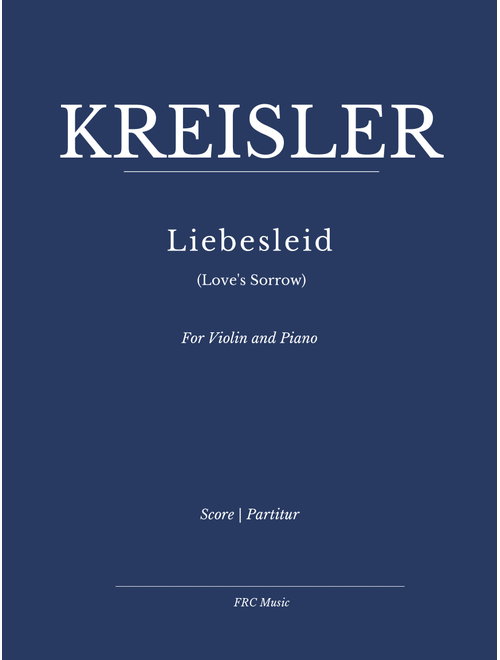 Liebeslied (Love's Sorrow) for Violin Solo and Piano accompaniment (Arr. Flavio Regis Cunha) - Fritz Kreisler (Violin and Piano)