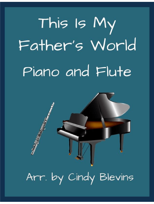 This Is My Father's World, for Piano and Flute (Arr. Cindy Blevins) - Traditional English (Flute and Piano)