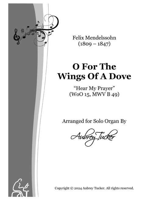 Organ: O For The Wings Of A Dove (Hear My Prayer, WoO 15, MWV B 49) - Felix Mendelssohn (Arr. Aubrey Tucker) (Organ)
