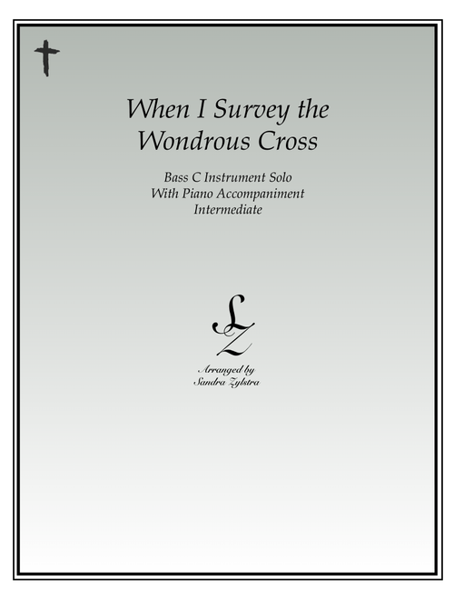 When I Survey The Wondrous Cross (bass C instrument solo) (Arr. Sandra Zylstra) - Watts (Instrumental Solo (with Piano Accompaniment))