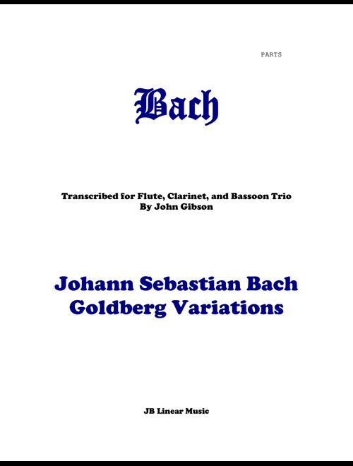 J. S. Bach Goldberg Variations set for flute, clarinet, and bassoon - PARTS (Arr. John Gibson, F. Busoni) - J S Bach (Woodwind Ensemble)