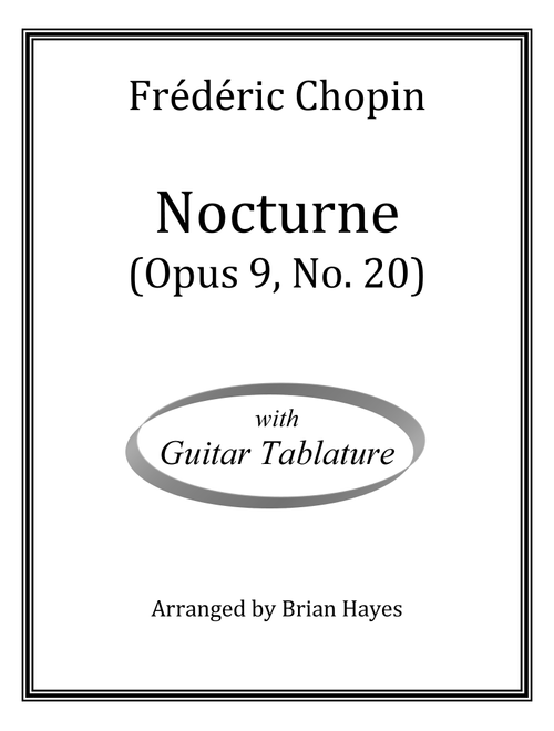 Frederic Chopin - Nocturne (Opus 9, No. 20) (with Tablature) (Arr. Brian Hayes) (Guitar Tab)