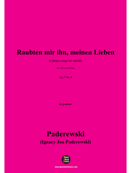 Paderewski-Raubten mir ihn,meinen Lieben(Chłopca mego mi zabrali)(1888),Op.7 No.4,in g minor (Arr. OSM Press) - Ignacy Jan Paderewski) (Piano Vocal)