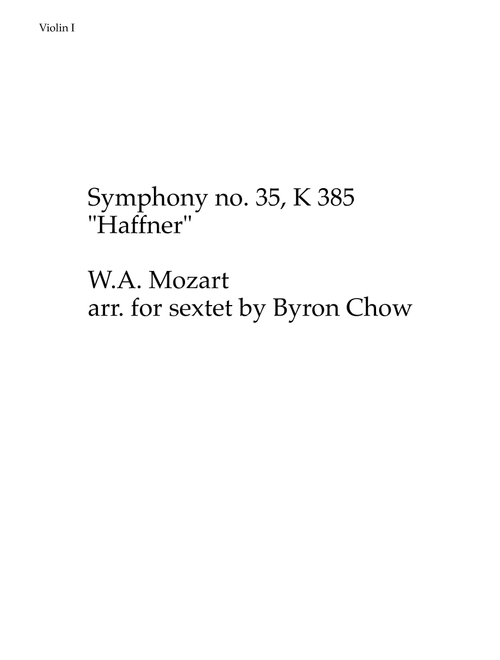 Symphony no. 35 in D, "Haffner", K. 385 (Arr. Byron Chow) - WA Mozart (Small Ensemble)