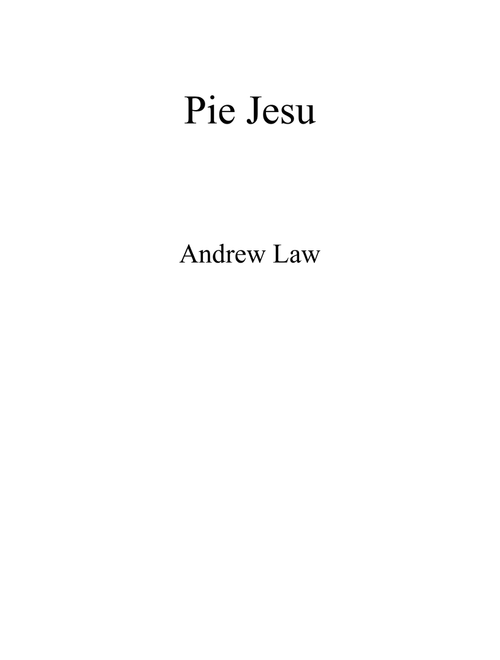 PIE JESU (Arr. ANDREW MACIROWSKI) - Andrew law (Choral, SATB)