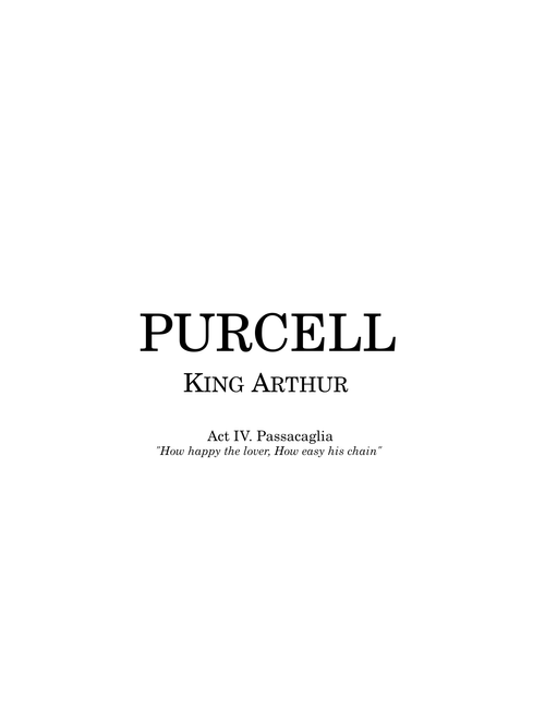King Arthur, Z.628 – Henry Purcell (Act IV, Passacaglia 'How happy the lover')