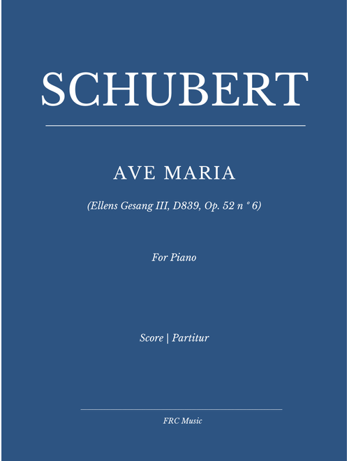 Schubert: Ave Maria for Piano Solo (Ellens Gesang III, D839, Op. 52 n º 6) (Arr. Flavio Regis Cunha) - Franz Schubert (Piano Solo)