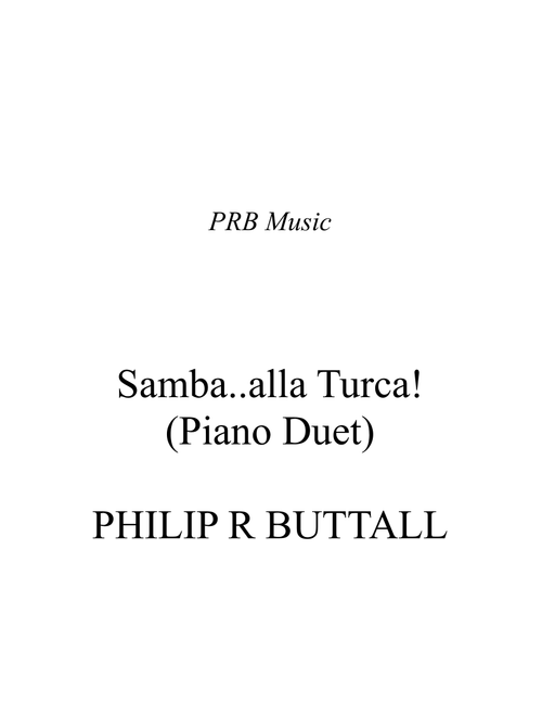 Samba..alla..Turca (Piano Duet - Four Hands) - Philip R Buttall (Instrumental Duet)