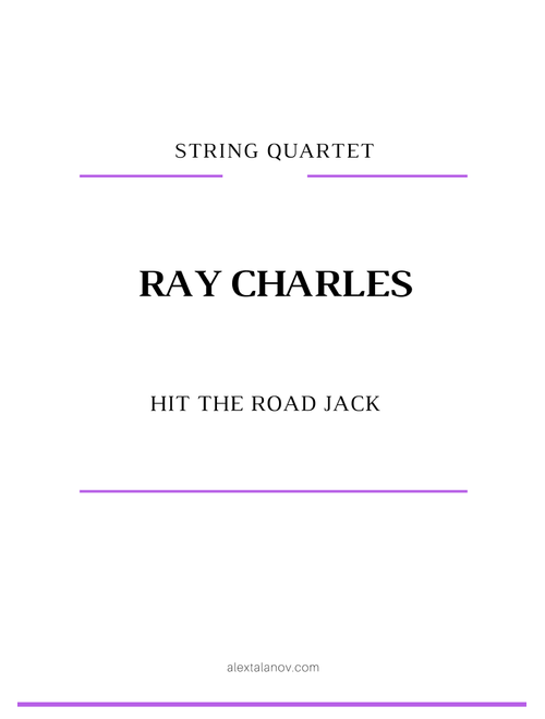 Hit The Road Jack (Arr. Alex Talanov) - Percy Mayfield (String Quartet)