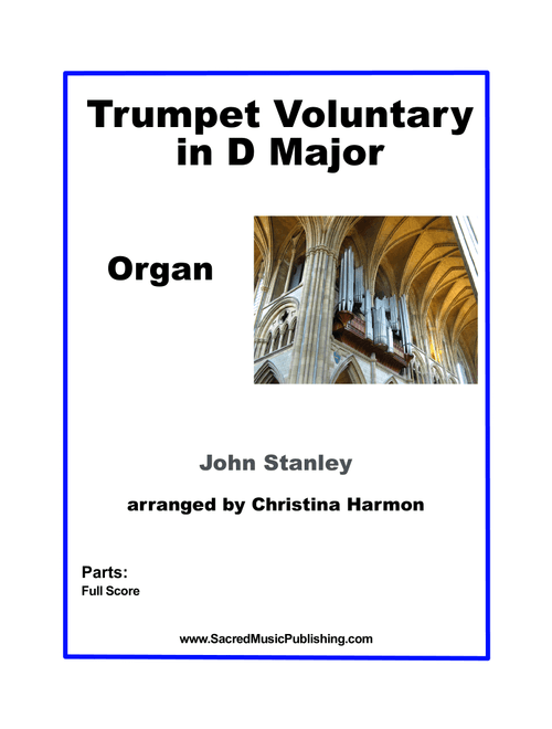 Stanley -Trumpet Voluntary in D Major - Organ (Arr. Christina Harmon) - John Stanley (Organ)
