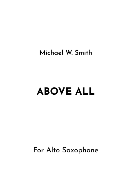 Above All (Arr. Jireh J.) - Rebecca St James (Alto Sax Solo)