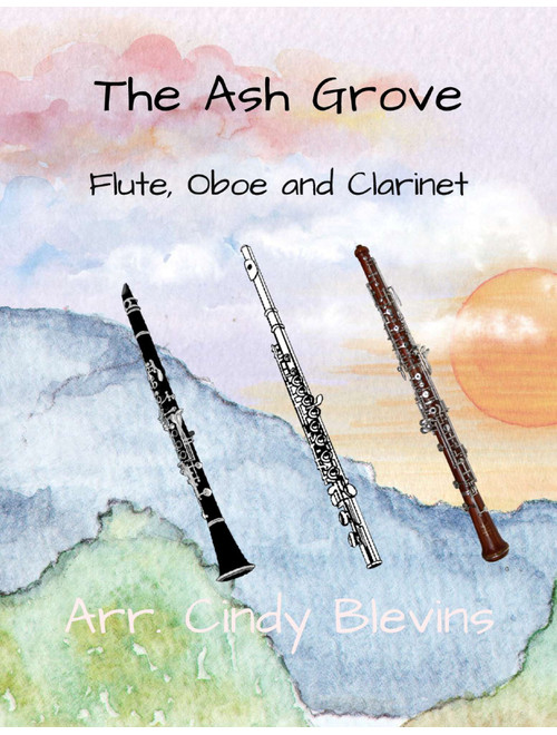 The Ash Grove, for Flute, Oboe and Clarinet (Arr. Cindy Blevins) - English (Woodwind Ensemble)