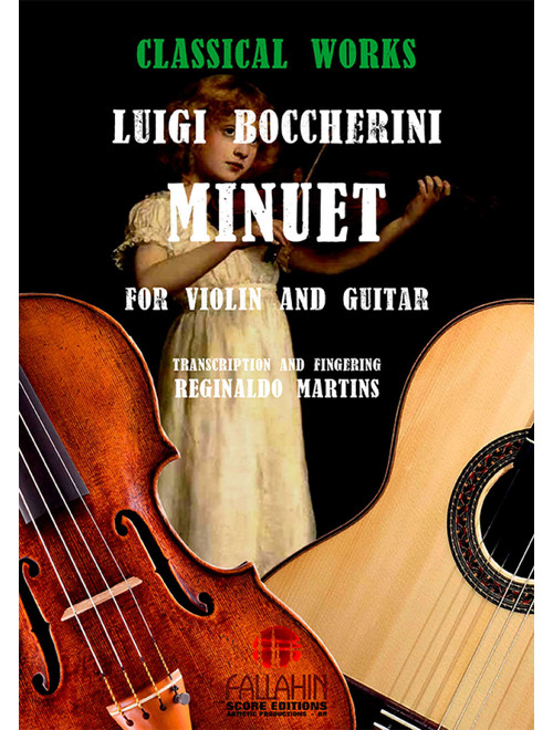 MINUET - LUIGI BOCCHERINI - FOR VIOLIN AND GUITAR (Arr. REGINALDO MARTINS) - FALLAHIN SCORE EDITIONS (Instrumental Duet)