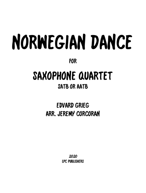Norwegian Dance for Saxophone Quartet (SATB or AATB) (Arr. Jeremy Corcoran) - Edvard Grieg (Woodwind Ensemble)