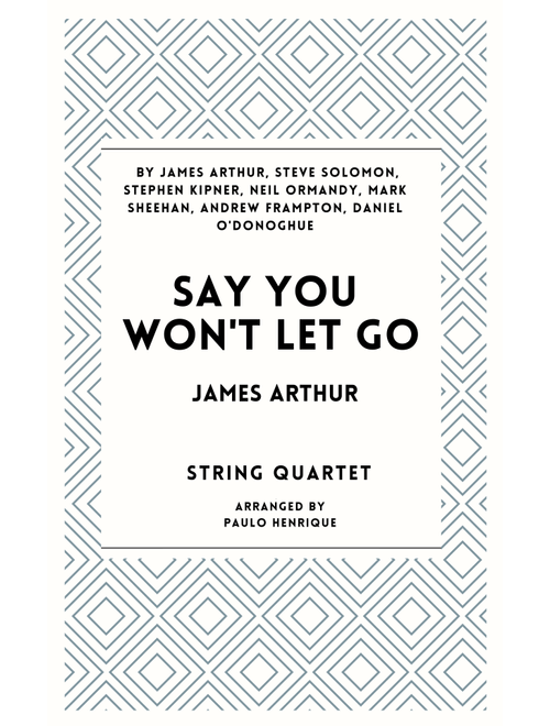 Say You Won't Let Go (Arr. Paulo Henrique) - James Arthur (String Quartet)