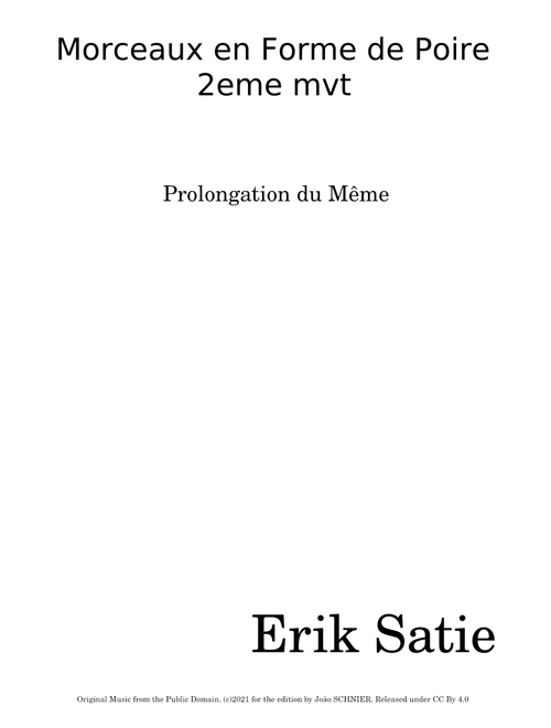 3 Morceaux En Forme De Poire, 2 : Prolongation du même – Erik Satie