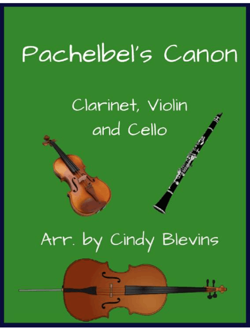 Pachelbel's Canon, for Clarinet, Violin and Cello Trio (Arr. Cindy Blevins) - Johann Pachelbel (Small Ensemble)