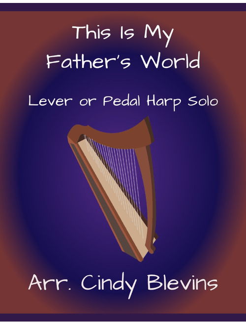 This Is My Father's World, for Lever or Pedal Harp (Arr. Cindy Blevins) - Traditional English (Harp)