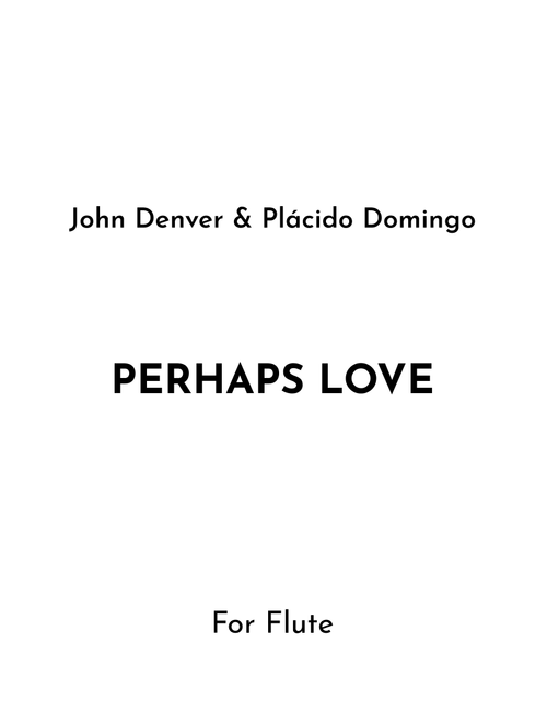 Perhaps Love (Arr. Jireh J.) - John Denver and Placido Domingo (Flute Solo)
