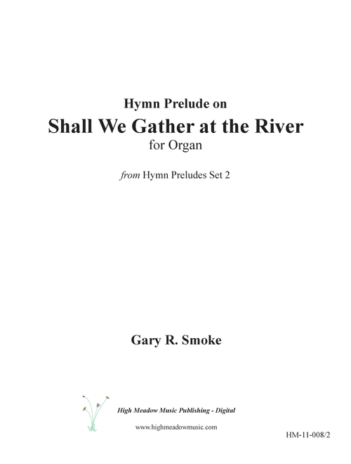 Shall We Gather at the River (Arr. Gary R. Smoke) - Robert Lowry, 1864 (Organ)