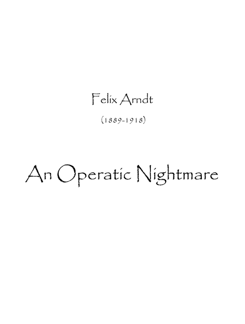 An Operatic Nightmare  ( Desecration No 2) (Arr. Spence Bundy) - Felix Arndt (1889-1918) (Woodwind Ensemble)