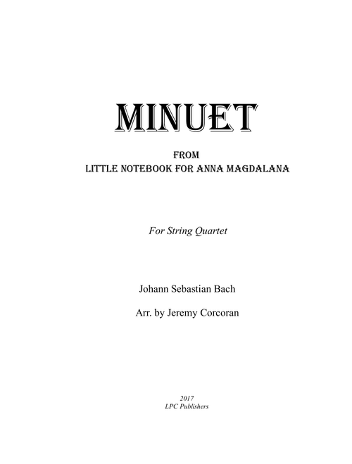 Minuet From Little Notebook for Anna Magdalana for String Quartet (Arr. Jeremy Corcoran) - Johann Sebastian Bach (String Quartet)