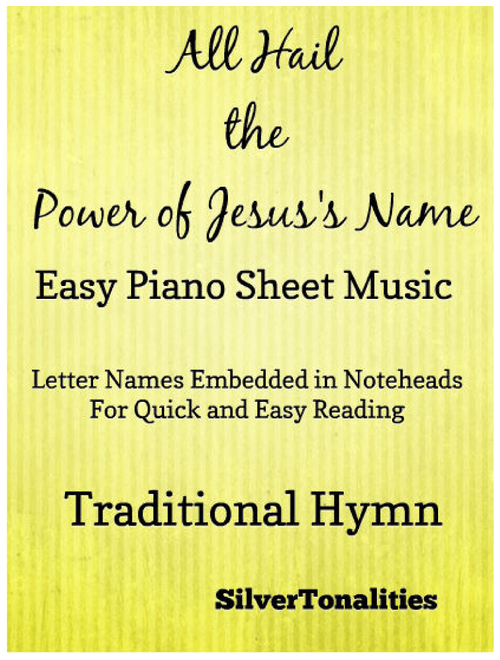 All Hail the Power of Jesus’s Name Easy Piano Sheet Music (Arr. SilverTonalities) - Traditional Hymn (Easy Piano)