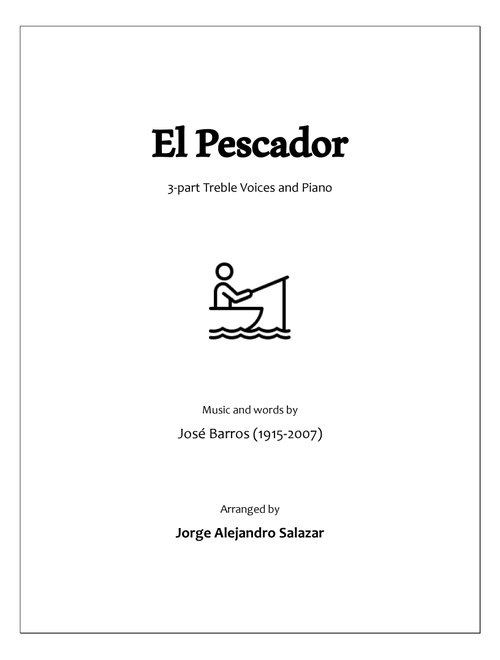 El Pescador (Arr. Jorge Alejandro Salazar) - Jose Barros (Choral, 3-Part Treble)