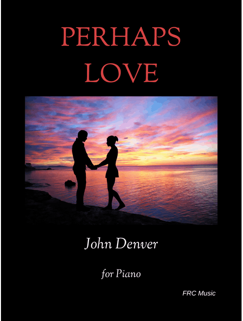 Perhaps Love (Arr. Flavio Regis Cunha) - John Denver and Placido Domingo (Piano Solo)
