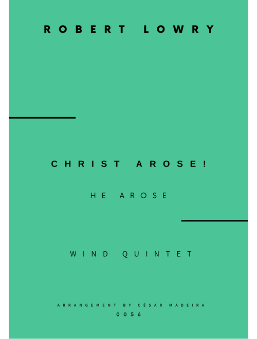 Christ Arose (He Arose) - Wind Quintet (Full Score and Parts) (Arr. César Madeira) - Robert Lowry (Woodwind Ensemble)