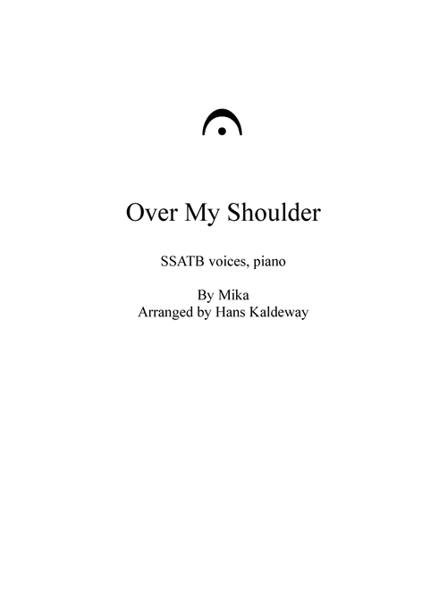 Over My Shoulder (Arr. Hans Kaldeway) - Mika (Choral, SATB)