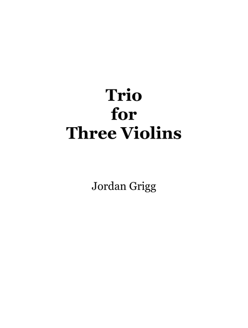 Trio for Three Violins - Jordan Grigg (String Ensemble)