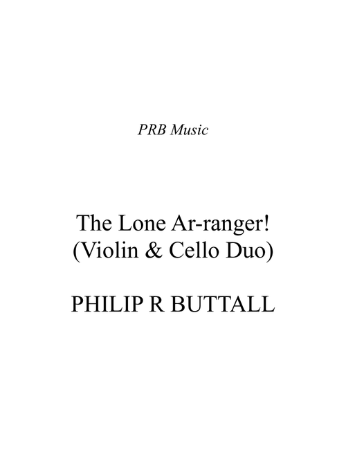 The Lone Ar-ranger! (Violin & Cello) - Score - Philip R Buttall (Instrumental Duet)
