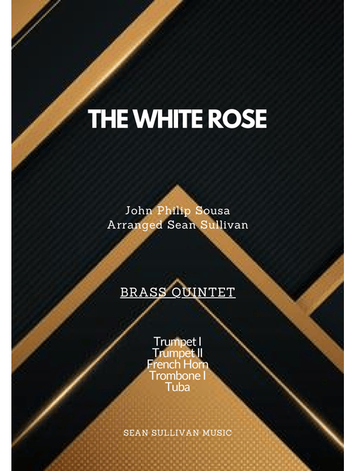 The White Rose (Arr. Sean Sullivan) - John Philip Sousa (Brass Ensemble)
