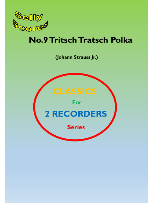 CLASSICS FOR RECORDER SERIES 9 Tritsch Tratsch Polka J Strauss 11 for 2 Descant Recorders and Piano (Arr. John Beale) - Johann Strauss Jr. (Small Ensemble)