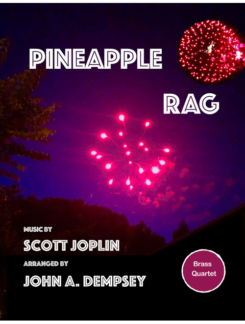 Pineapple Rag (Brass Quartet): Two Trumpets, Trombone and Tuba (Arr. John A. Dempsey) - Scott Joplin (Brass Ensemble)