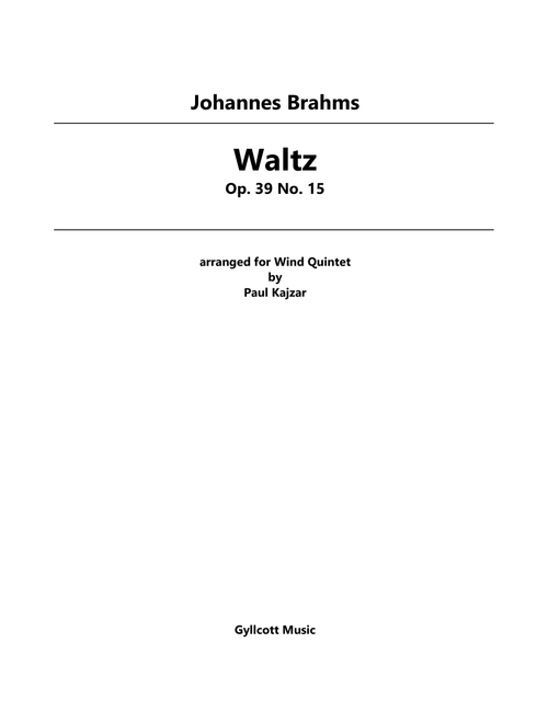 Waltz Op. 39 No. 15 (Wind Quintet) (Arr. Paul Kajzar) - Johannes Brahms (Woodwind Ensemble)