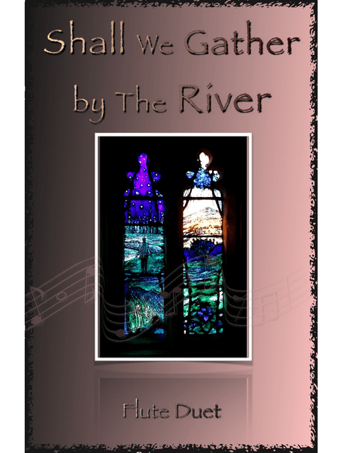 Shall We Gather at The River, Gospel Hymn for Flute Duet (Arr. David McKeown) - Robert Lowry (Flute Duet)