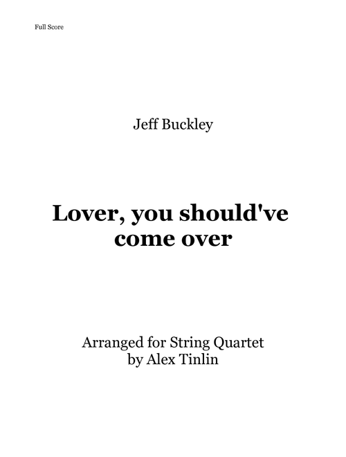 Lover, You Should've Come Over (Arr. Alex Tinlin) - Jeff Buckley (String Quartet)