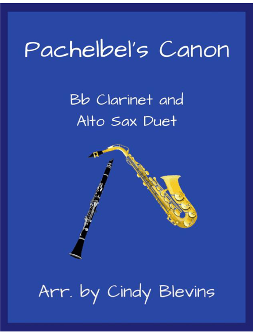 Pachelbel's Canon, Bb Clarinet and Alto Sax Duet (Arr. Cindy Blevins) - Johann Pachelbel (Instrumental Duet)