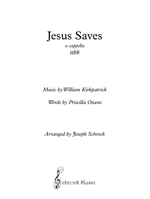 Jesus Saves (Arr. Schrock Music) - Joseph Schrock (Choral, TTBB)