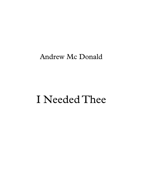 I Needed Thee (Arr. Andrew McDonald) (Piano-Vocal-Guitar (Piano Accompaniment))